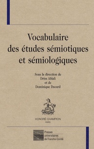 Driss Ablali et Dominique Ducard - Vocabulaire des études sémiotiques et sémiologiques.