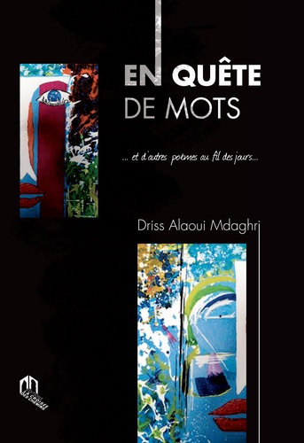 Driss Alaoui Mdaghri - En quête de mots.