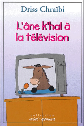 Driss Chraïbi - L'Ane K'Hal A La Television.