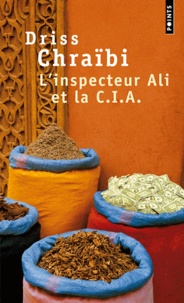 Driss Chraïbi - L'inspecteur Ali et la C.I.A.