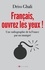Français, ouvrez les yeux !. Une radiographie de la France par un immigré