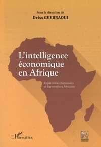 Driss Guerraoui - L'intelligence économique en Afrique - Expériences nationales et partenariats africains.