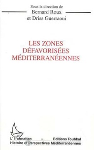 Driss Guerraoui et Bernard Roux - Les zones défavorisées méditerranéennes - Études sur le développement dans les territoires ruraux marginalisés.