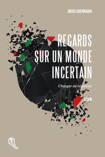 Regards sur un monde incertain. Changer ou régresser