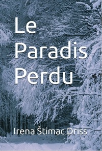 Driss irena Stimac - Le Paradis perdu.