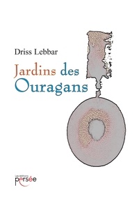 Driss Lebbar - Jardins des ouragans.