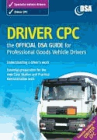 Driver CPC - the Official DSA Guide for Professional Goods V.
