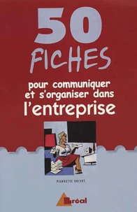 50 fiches pour communiquer et s'organiser dans l'entreprise