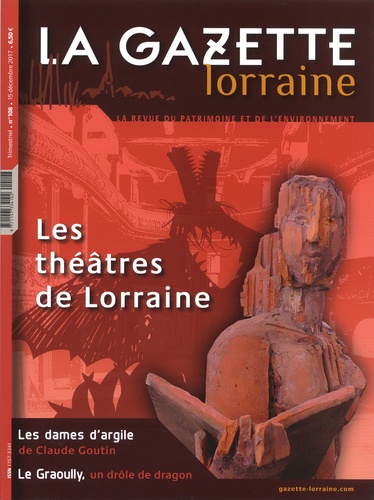 Florence Daniel-Wieser - La Gazette Lorraine N° 108, décembre 2017 : Les théatres de Lorraine.