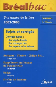 Une Annee De Lettres 2002-2003 Terminales L/Es Option. Sujets Et Corriges