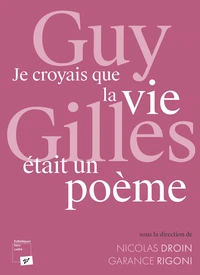 Guy Gilles. « Je croyais que la vie était un poème »