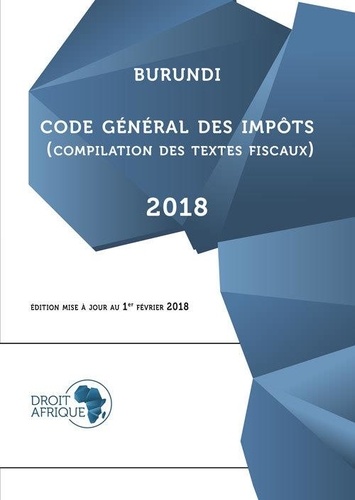 Droit Afrique - Burundi - Code général des impôts 2018.