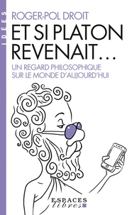 Et si Platon revenait...