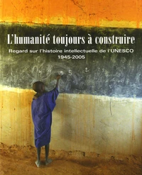 L'humanité toujours à construire