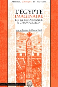 L'Egypte Imaginaire De La Renaissance A Champolion. Colloque En Sorbonne