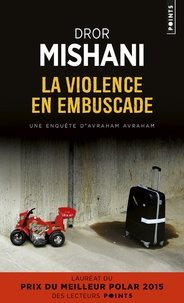 Dror Mishani - La violence en embuscade.