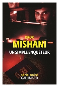 Dror Mishani - Un simple enquêteur.