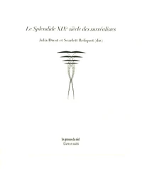 Le splendide XIXe siècle des surréalistes