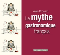 Le mythe gastronomique français