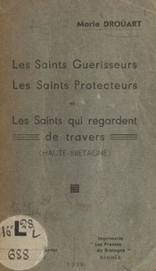 Les saints guérisseurs, les saints protecteurs et les saints qui regardent de travers (Haute-Bretagne)