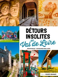 Détours insolites en Val de Loire