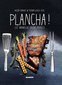 Plancha ! Et barbecue entre potes