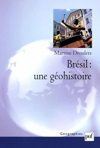 Bresil : Une Geohistoire