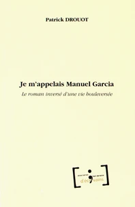 Je m'appelais Manuel Garcia