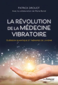 La révolution de la médecine vibratoire