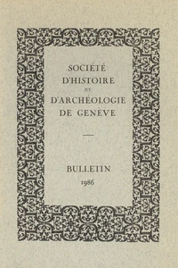 Bulletin de la Société d'histoire et d'archéologie de Genève N° 18-3, 1986