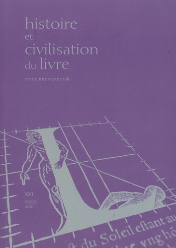 Histoire et Civilisation du Livre N° 16 Où va l'histoire du livre ?. Bilans et chantiers dans le sillage d'Henri-Jean Martin (1924-2007)