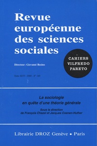 François Chazel et Jacques Coenen-Huther - Revue européenne des sciences sociales N° 140/2008 : La sociologie en quête d'une théorie générale.