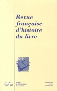  Société Bibliophiles Guyenne - Revue française d'histoire du livre N° 126-127/2005-2006 : .