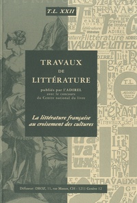 Sylvain Menant - Travaux de littérature N° 22 : La littérature française au croisement des cultures.
