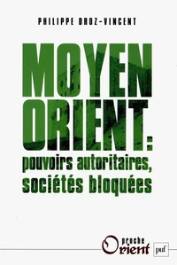 Moyen Orient : pouvoirs autoritaires, sociétés bloquées