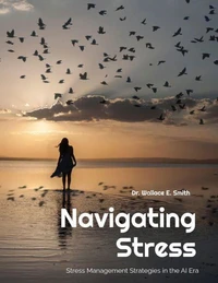 Navigating Stress- Stress Management Strategies in the Era of AI