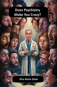 Does Psychiatry Make You Crazy?