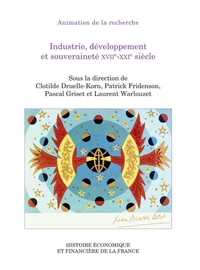 Industrie, développement et souveraineté XVIIe-XXIe siècle