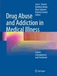 Joris C. Verster - Drug Abuse and Addiction in Medical Illness - Causes, Consequences and Treatment.