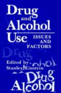 Drug and Alcohol Use - Issues and Factors.