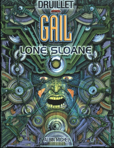  Druillet - Lone Sloane Tome 3 : Gail.
