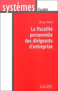 La fiscalité personnelle des dirigeants d'entreprise