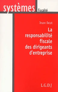 La Responsabilite Fiscale Des Dirigeants D'Entreprise