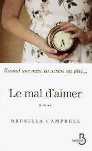 Drusilla Campbell - Le mal d'aimer.