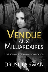 Vendue aux Milliardaires