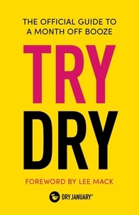 Dry January et Lee Mack - Try Dry - The Official Guide to a Month Off Booze.