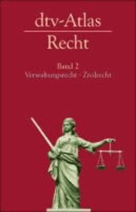 dtv-Atlas Recht, Band 2 - Verwaltungsrecht, Bürgerliches Recht, Sonderprivatrecht, Zivilprozessrecht.