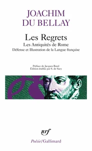 Les Regrets. (précédé de) Les Antiquités de Rome. (et suivi de) La Défense et illustration de la langue française
