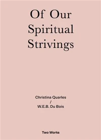 Christina Quarles - W.E.B. Du Bois Spirituals Strivings