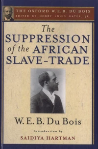 The Suppression of the African Slave-trade to the United States of America, 1638-1870